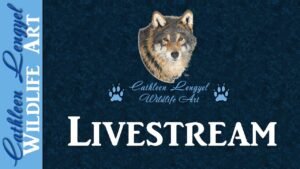 Cathleen Lengyel Wildlife Art Live Stream 1